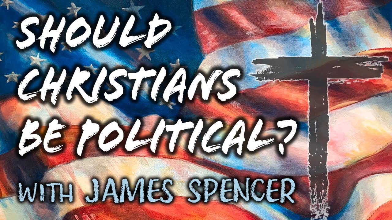 Should Christians Be Political?